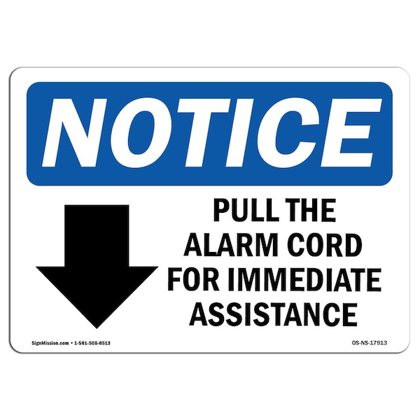 OSHA Notice Sign, 7" Height, Aluminum, Pull The Alarm Cord For Immediate Sign With Symbol, Landscape